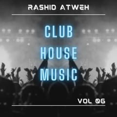 Club House Music Vol 6
