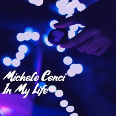 Michele Cenci - In My Life