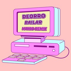 Deorro - Bailar (Maxro remix) filtred démo