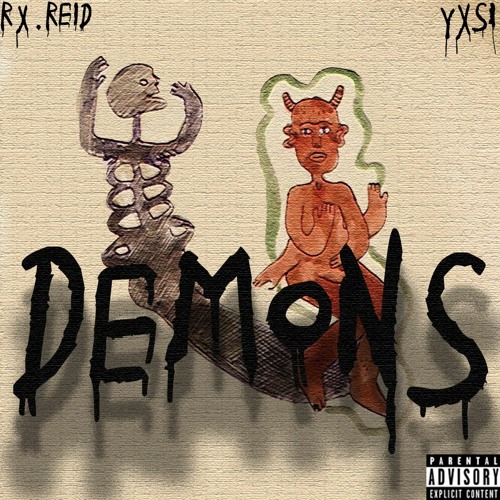 Rx.Reid & YXSI - Demons [Prod. DYZPHORIA & Deanius]