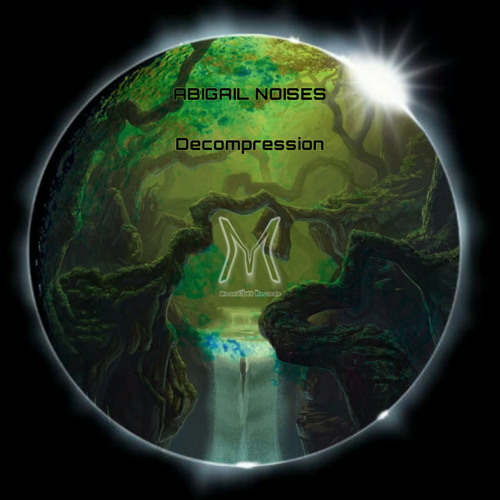 Abigail Noises - Decompression (Original Mix)
