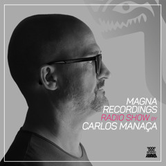 Magna Recordings Radio Show by Carlos Manaça 242 | Techno Studio Set