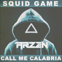Squid Game X Call Me Calabria (Arzen Mashup)