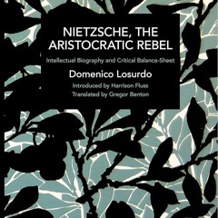 ❤book✔ Nietzsche, the Aristocratic Rebel: Intellectual Biography and Critical Balance-Sheet (His