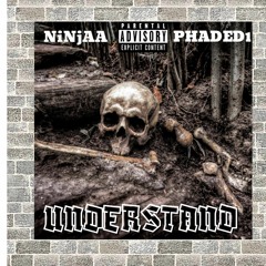 Understand (feat. Phaded1)