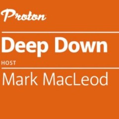 Deep Down By Mark MacLeod For Proton (Aug 2023)