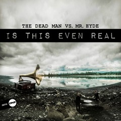 The Dead Man & Mr. Hyde - Is this even real