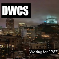 DWCS - Waiting For 1987 (2021 Remastered)