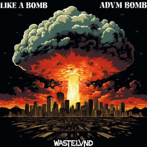 ADVM BOMB - LIKE A BOMB