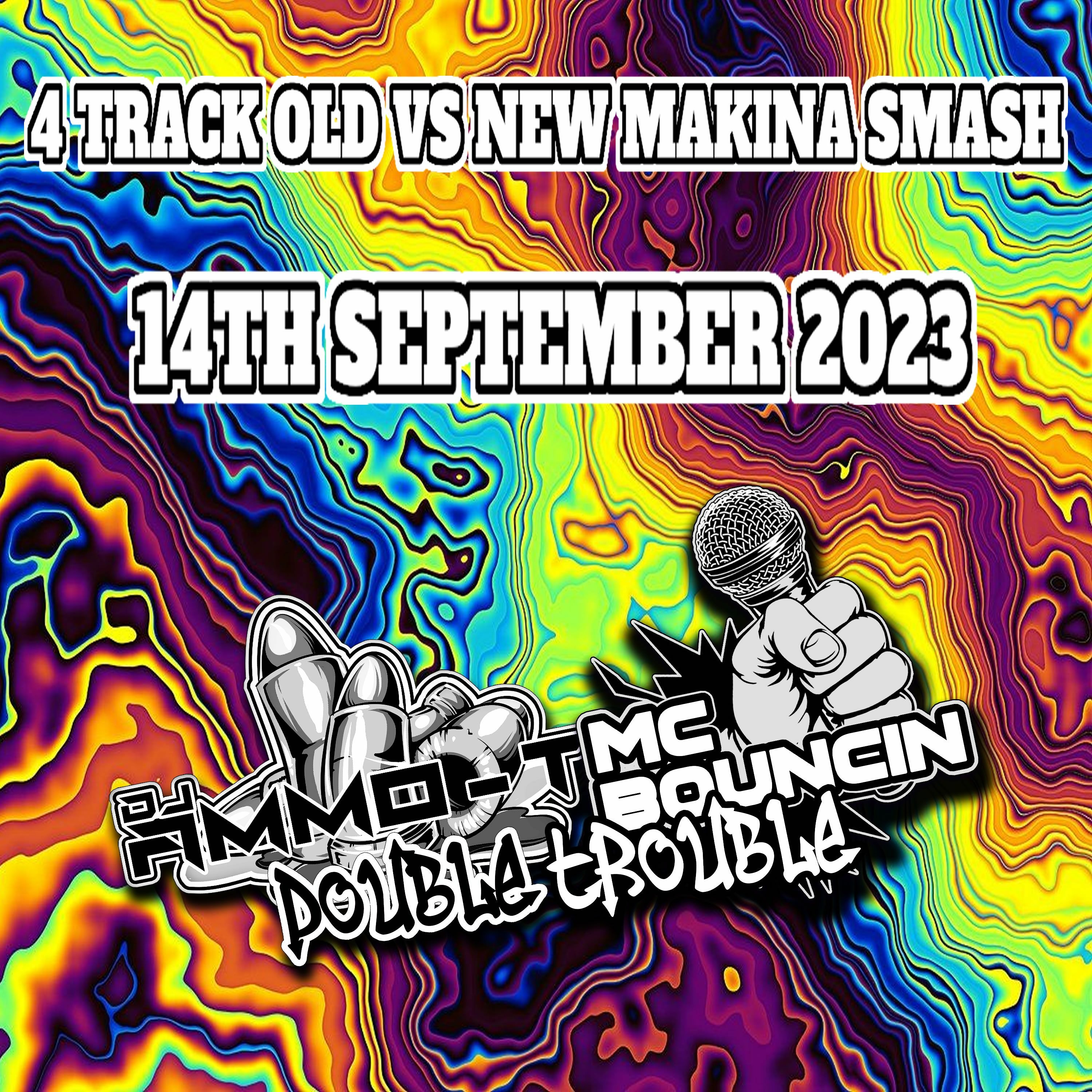 Dj Ammo T Mc Bouncin OLD VS NEW MAKINA - 4 Track Smash 175 Bpm 14- 9-2023 episode artwork