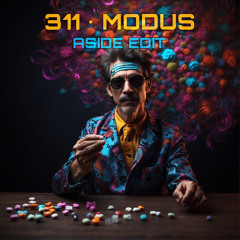 311 - Modus ( Aside Edit )