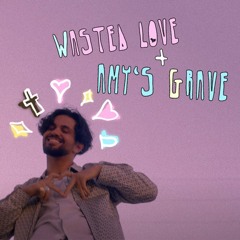 ARIES - WASTED LOVE X AMY'S GRAVE (MASHUP)
