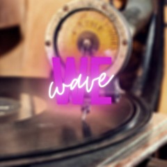 we wave