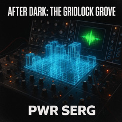 AFTER DARK: THE GRIDLOCK GROVE