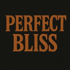 Perfect Bliss
