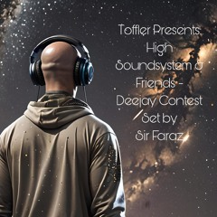 Toffler presents: High Soundsystem & Friends - Sir Faraz