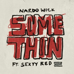 Nardo Wick - Somethin' ft. Sexyy Red ( Instrumental )