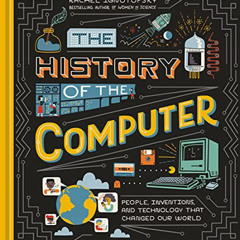 [FREE] EBOOK 📝 The History of the Computer: People, Inventions, and Technology that