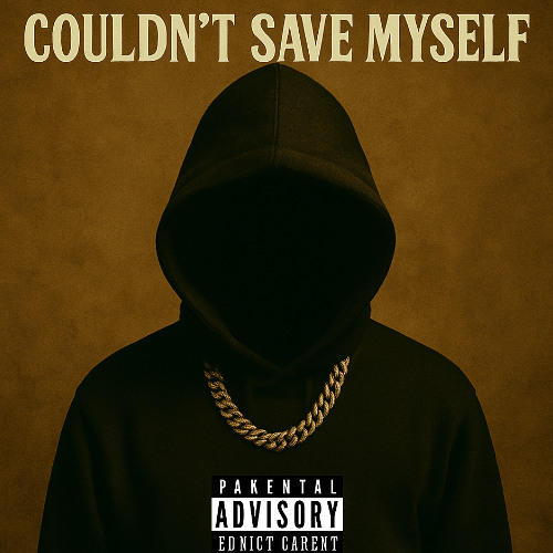 COULDN'T SAVE MYSELF