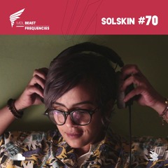 BEAST Frequencies #70 - SOLSKIN
