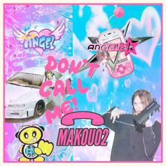 MAKOU02 - DON'T CALL ME