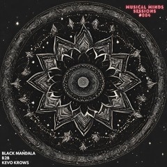 Fractals Podcast: Episode 001 Black Mandala B2B Kevo Krows Musical Minds Session 004