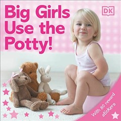 View PDF Big Girls Use the Potty! by  Andrea Pinnington