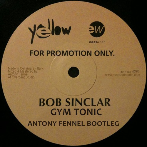[FREE DOWNLOAD] Bob Sinclar - Gym Tonic (Antony Fennel Bootleg)