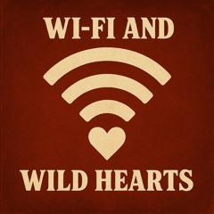 wi-fi-and-wild-hearts.mp3
