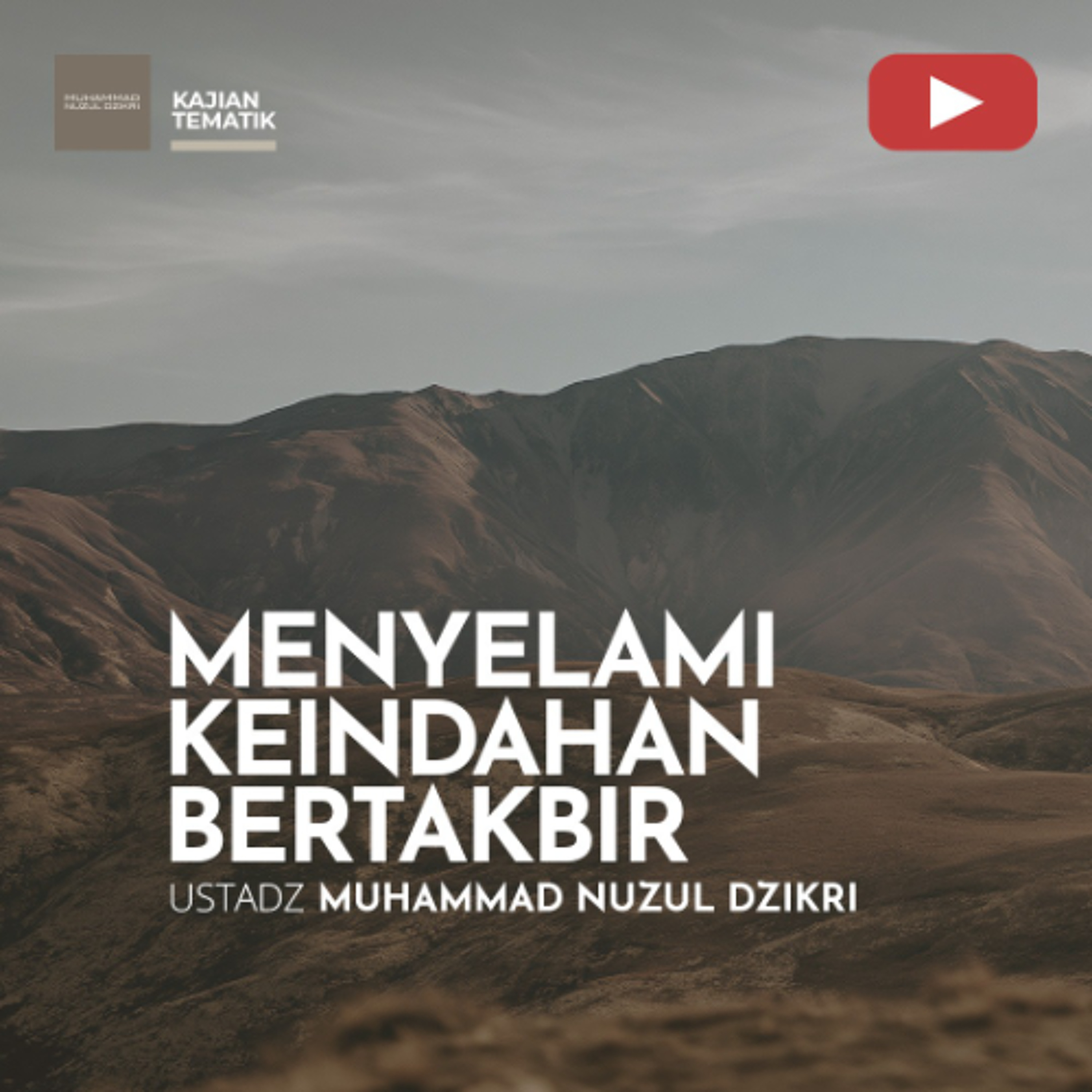 Kajian Tematik - "MENYELAMI KEINDAHAN BERTAKBIR" - Ustadz Muhammad Nuzul Dzikri episode artwork