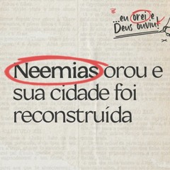 Neemias Orou E Sua Cidade Foi Reconstruída | Pr. Marcelo Coelho