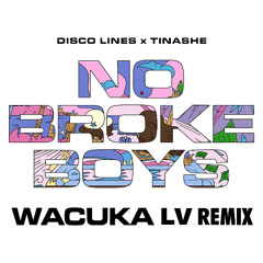 No Broke Boys (WACUKA REMIX)