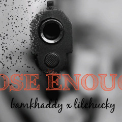 Bam Khaddy x LilChucky “Close Enough”