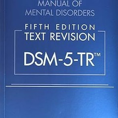 Read [PDF] Diagnostic and Statistical Manual of Mental Disorders, Text Revision Dsm-5-tr - Amer