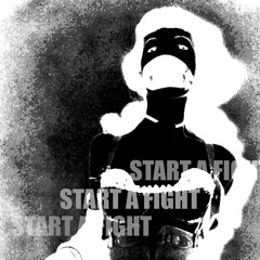 START A FIGHT