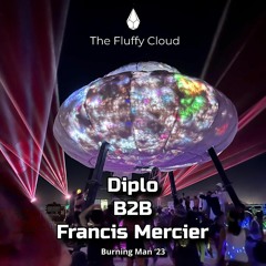 Diplo B2B Francis Mercier @ The Fluffy Cloud - Burning Man 2023