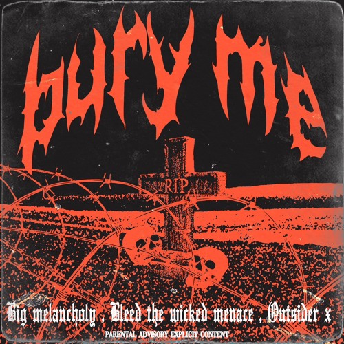 BURYME W outsiderx & Bleed the wicked menace