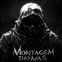 MONTAGEM THOMAS - SLOWED(Zeus)
