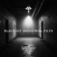 BLACKOUT INDUSTRIAL FILTH