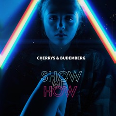 Cherrys, Budemberg - Show Me How (Original Mix)