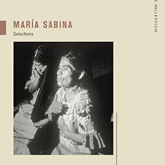 [Access] PDF 📨 Maria Sabina: Selections (Poets for the Millennium) (Volume 2) by  Ma