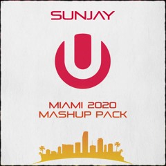 SunJay - Miami 2020 MashUp Pack [Played by NICKY ROMERO, AUDIEN, DENIZ KOYU and DJS FROM MARS]