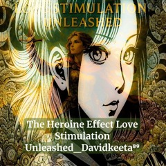 The Heroine Effect Love Stimulation Unleashed_Davidkeeta⁸⁹.flac