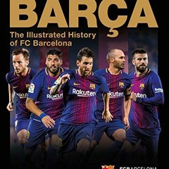 [READ] PDF 📝 Barca: The Illustrated History of FC Barcelona by  Guillem Balagué KIND