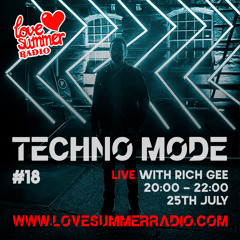 TECHNO MODE LIVE 18 with Rich Gee on Love Summer Radio