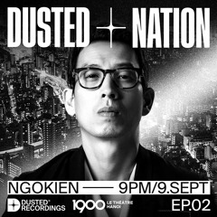 NgoKien - Dusted Nation EP.02