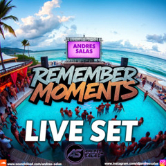 LIVE SET - REMEMBER MOMENTS - ANDRES SALAS -  BRASIL