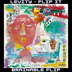 Levity - Flip it (Brainable Flip) (FREE DL)