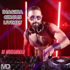 DJ Mohammad - Imagina: Circus LIVE SET 5/26