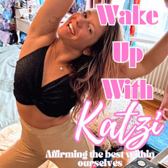 Wake up with Katzi :: Affirming the best within ourselves (chill).WAV